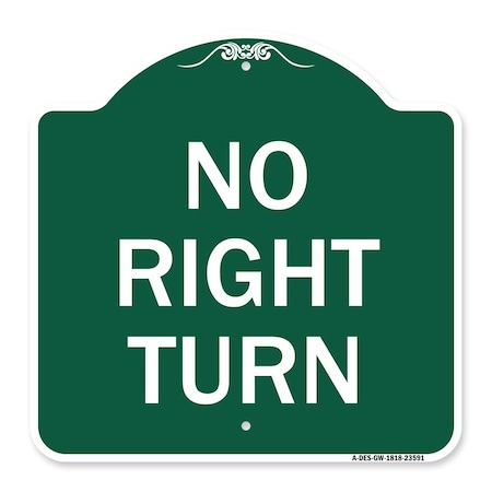 Signmission Designer Series Sign-No Right Turn, Green & White Aluminum Sign, 18" x 18", GW-1818-23591 A-DES-GW-1818-23591